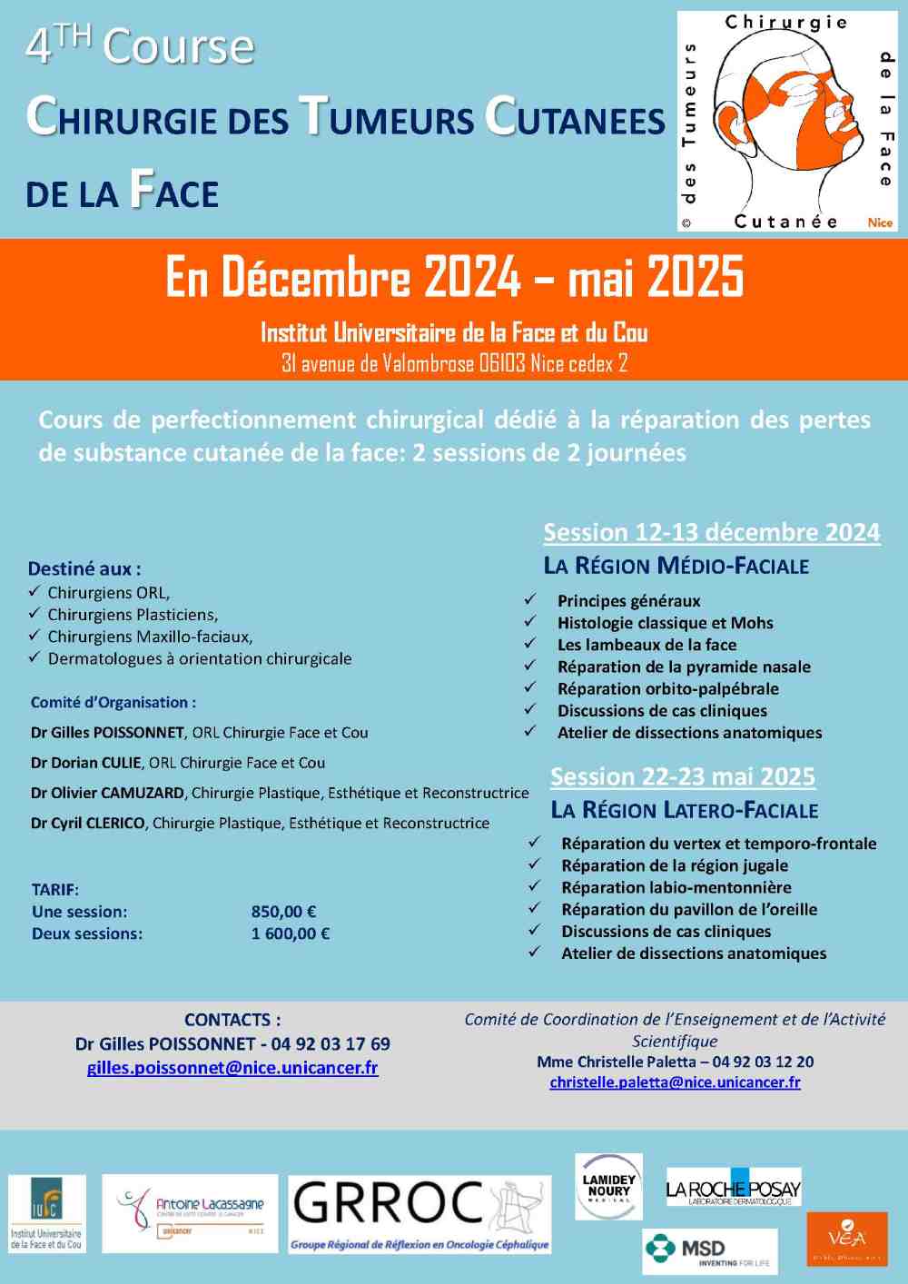 4ème Course de Chirurgie des Tumeurs Cutanées de la Face, Institut Universitaire de la Face et du Cou, Nice, décembre 2024 - mai 2025, perfectionnement en réparation de substance cutanée.